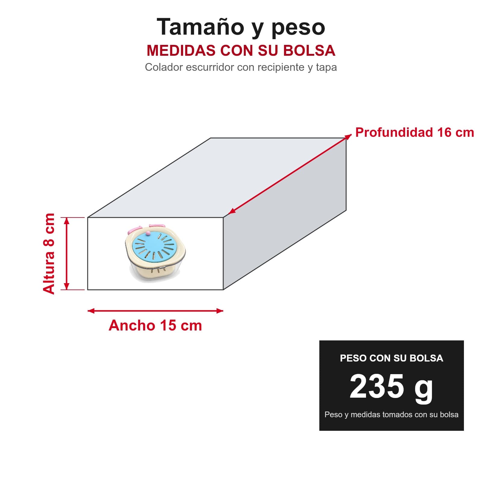 Medidas y peso del colador escurridor con recipiente y tapa con su bolsa: 16 × 15 × 8 cm, 235 g (ancho 15 cm, profundidad 16 cm, altura 8 cm), COLESCC, COLESCM, COLESCR — miniatura 2